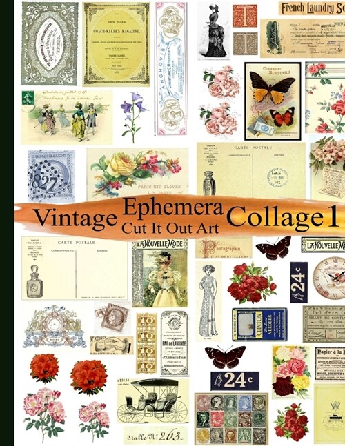 Vintage Ephemera Collage 1: Cut It Out Art (Paperback)