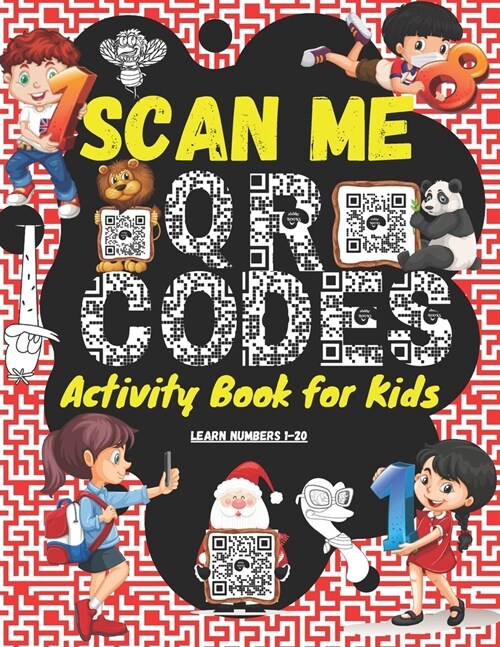 Scan Me QR Codes Activity Book for Kids: Fun Activities Workbook Game For Everyday Learning, Coloring to Exercise Your Mind (Paperback)