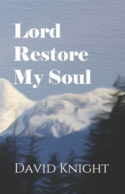 Lord Restore My Soul (Paperback)