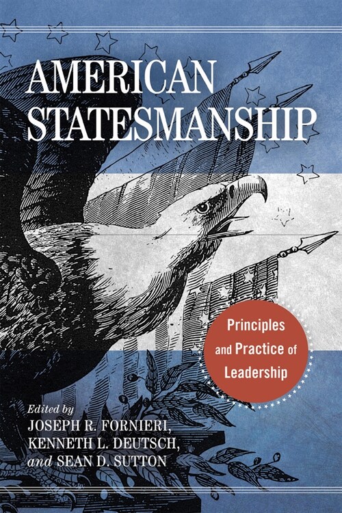 American Statesmanship: Principles and Practice of Leadership (Hardcover)