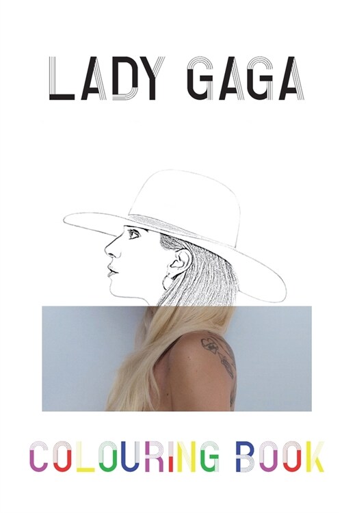 Lady Gaga Colouring Book: Coloring Picture Book For One and Only Fans (Paperback)