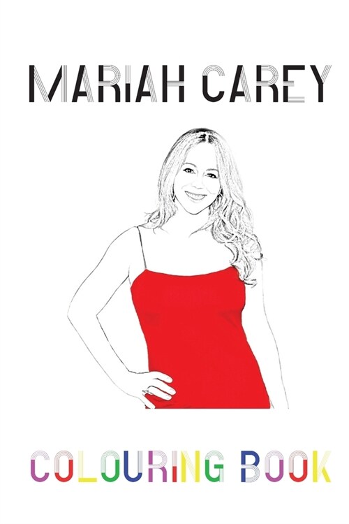 Mariah Carey Colouring Book: Coloring Picture Book For One and Only Fans (Paperback)