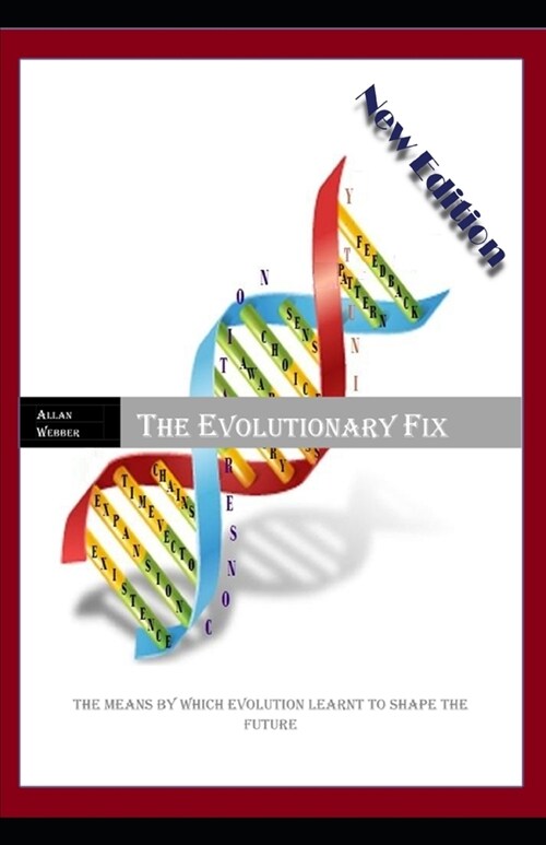 The Evolutionary Fix: How evolution learned to use the future (Paperback)