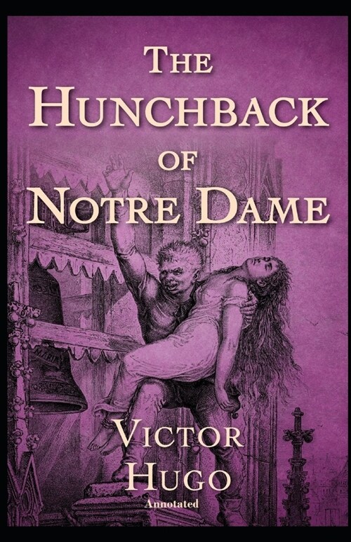 The Hunchback of Notre Dame Annotated (Paperback)