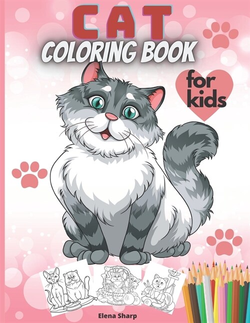 Cat Coloring Book For Kids: Lovely Cats Coloring Book For Toddlers Preschool Boys and Girls (Paperback)