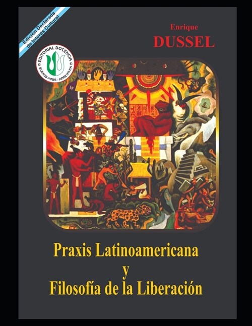 Praxis Latinoamericana y Filosof? de la Liberaci?: Obras Selectas 12. (Paperback)
