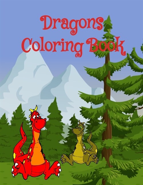 Dragons Coloring Book: Dragons Coloring Book For Kids Ages 4-8 (Paperback)