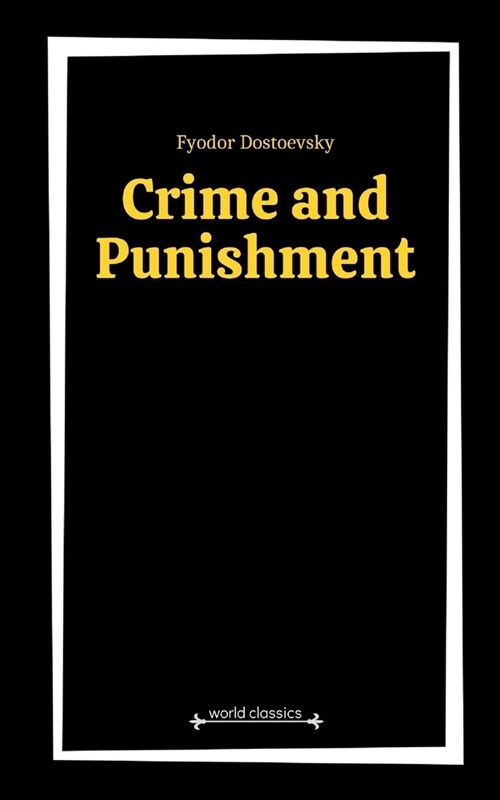 Crime and Punishment by Fyodor Dostoevsky (Paperback)