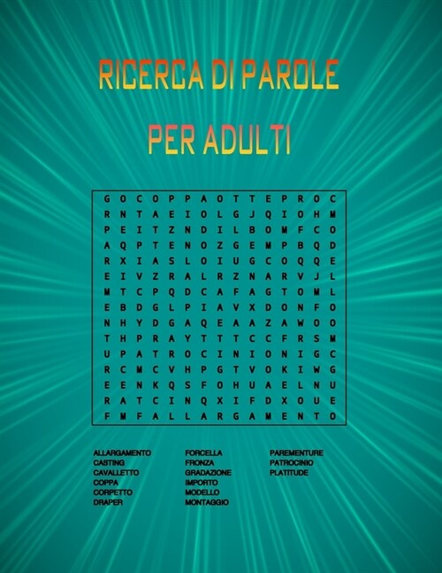 Ricerca di parole per adulti: Puzzle difficili e stimolanti per ore di puro divertimento Soluzioni incluse. (Paperback)