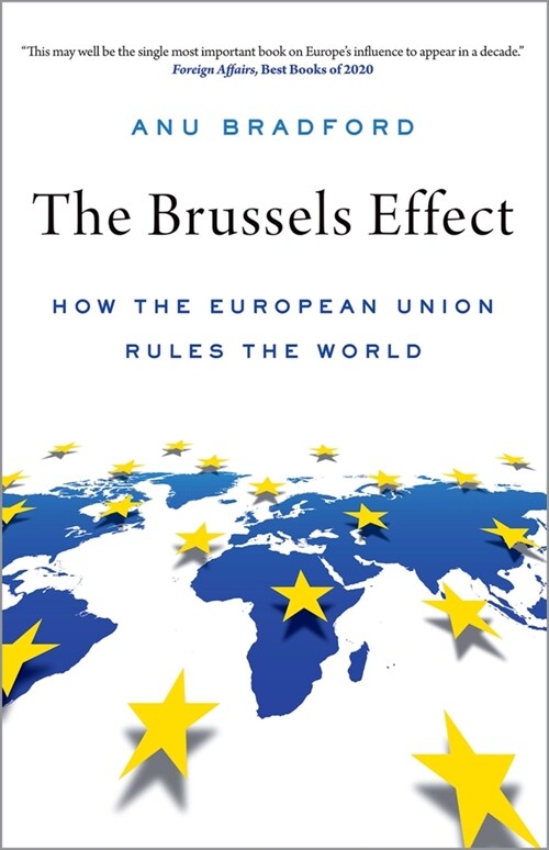 The Brussels Effect: How the European Union Rules the World (Paperback)