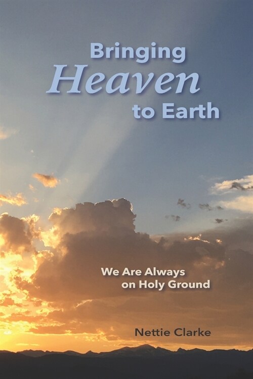 Bringing Heaven to Earth: Living in an Ocean of Love (Paperback)