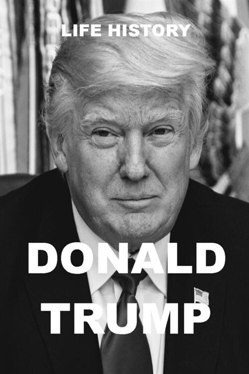 Life History - Donald Trump (Paperback)