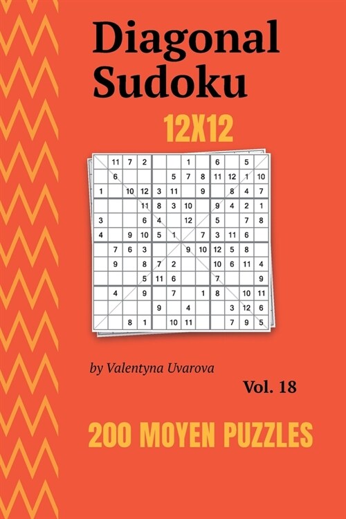 Diagonal Sudoku: 200 Moyen Puzzles 12x12 vol. 18 (Paperback)