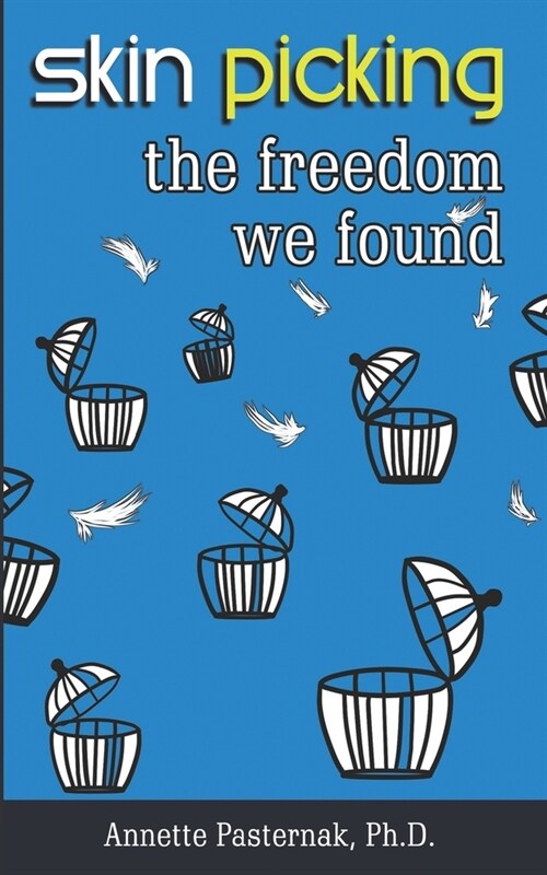 Skin Picking: The Freedom We Found (Paperback)