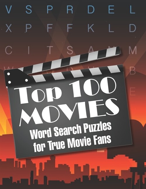 Top 100 MOVIES Word Search Puzzles for True Movie Fans: Classic movies and contemporaries merge in this top one-hundred list of the greatest movies! (Paperback)
