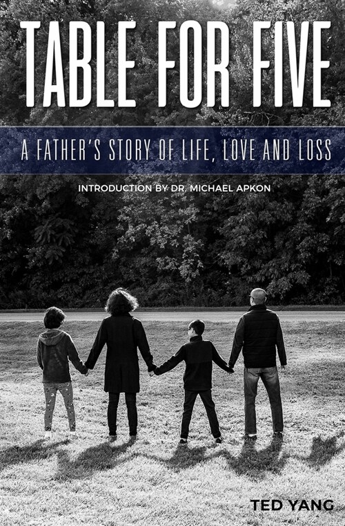 Table For Five: A Fathers Story of Life, Love, and Loss (Paperback)