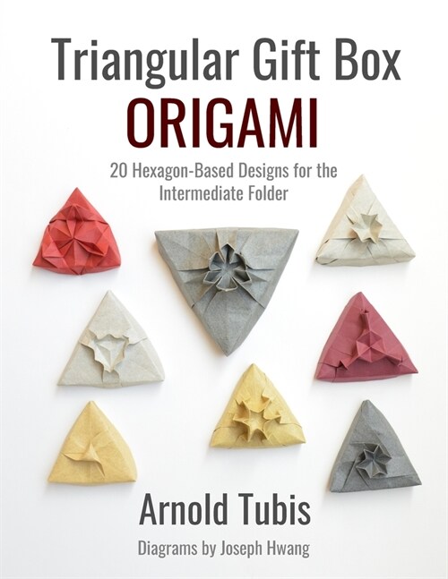 Triangular Gift Box Origami: 20 Hexagon-Based Designs for the Intermediate Folder (Paperback)