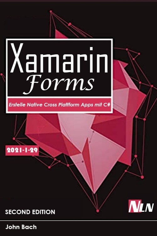 Xamarin Forms: Erstelle Native Cross Platform Apps mit C# (Paperback)