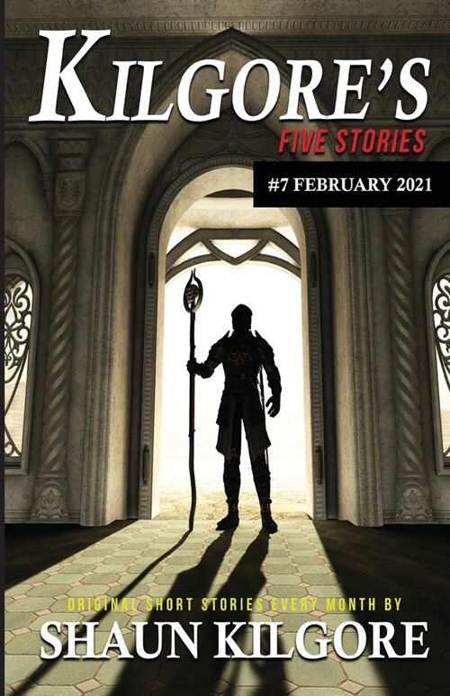 Kilgores Five Stories #7: February 2021 (Paperback)