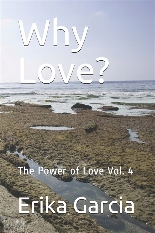 Why Love?: The Power of Love Vol. 4 (Paperback)