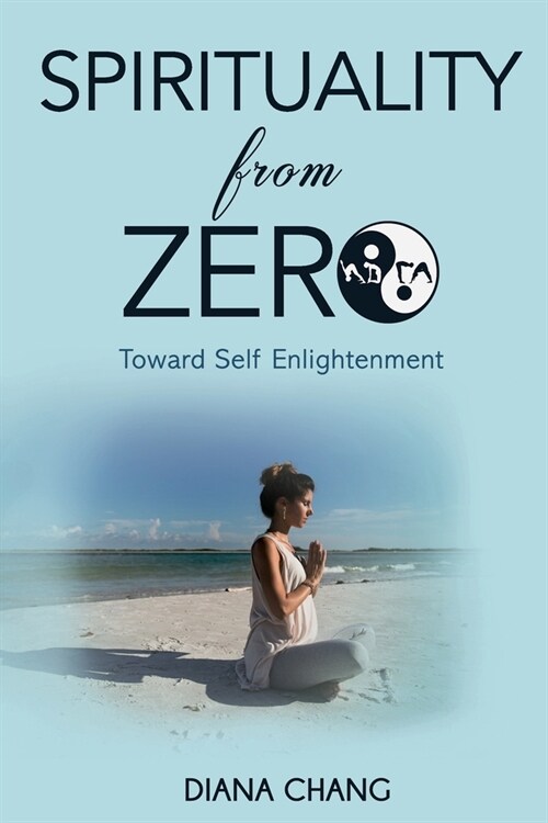 Spirituality from Zero: Toward self enlightenment (Paperback)