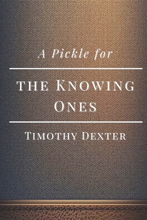 A Pickle for the Knowing Ones: Original Classics and Annotated (Paperback)