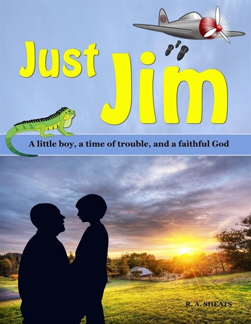 Just Jim: A little boy, a time of trouble, and a faithful God (Paperback)