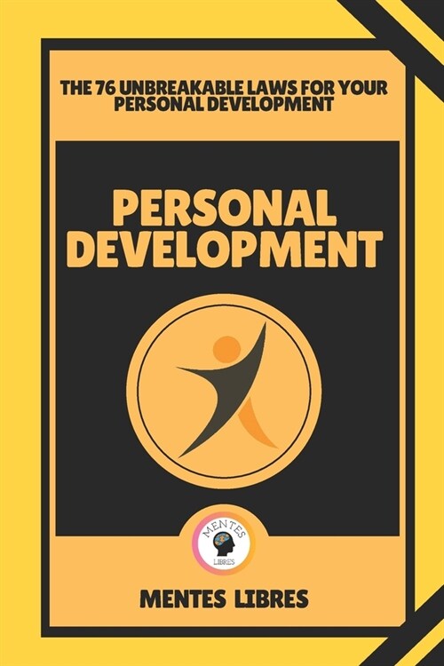Personal Development-The 76 Unbreakable Laws for Your Personal Development: Develop yourself for success! (Paperback)