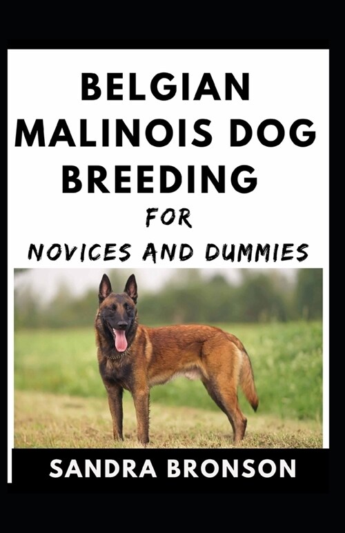 Belgian Malinois Dog Breeding For Novices And Dummies (Paperback)