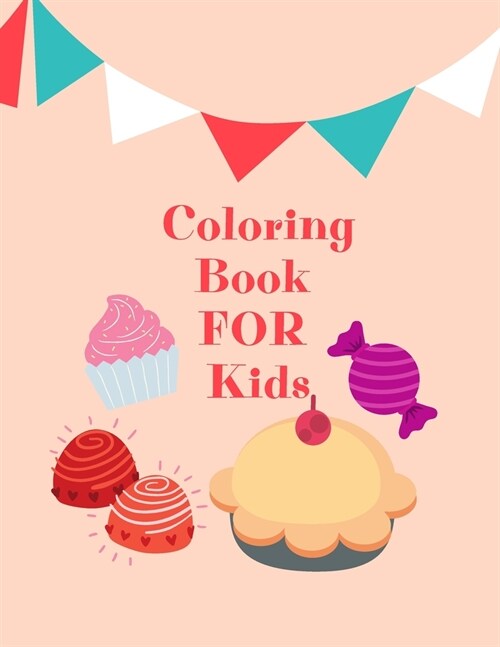 Coloring Book: Simple Coloring Big Cute Pictures For Kids Food Sweet Cute (Paperback)