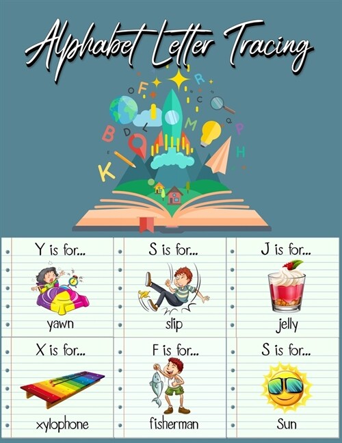 Alphabet Letter Tracing: Practice Pages Preschool Practice Handwriting Workbook: Pre K, Kindergarten and Kids Ages 3-5 Reading And Writing (Paperback)
