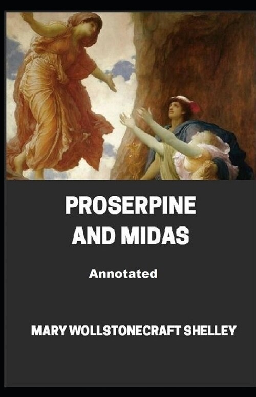 Proserpine and Midas Annotated (Paperback)