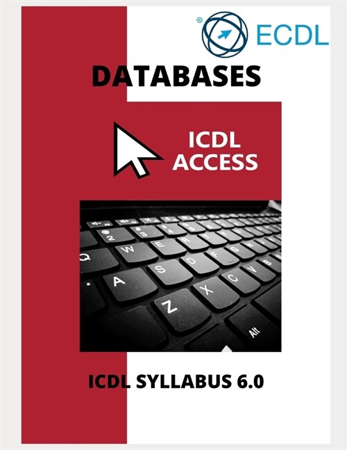 ICDL Access: A step-by-step guide to Databases using Microsoft Access (Paperback)