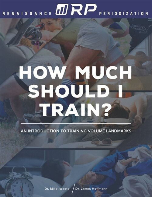 How Much Should I Train?: An Introduction to the Volume Landmarks (Paperback)