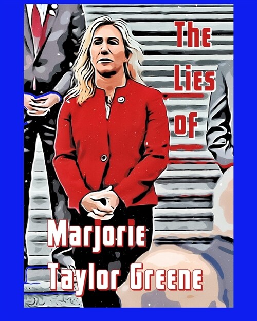 The Lies of Marjorie Taylor Greene (Paperback)