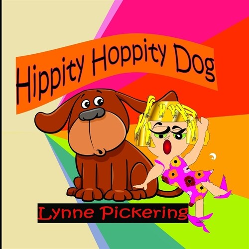 Hippity Hoppity Dog: He was a big scared puppy. (Paperback)
