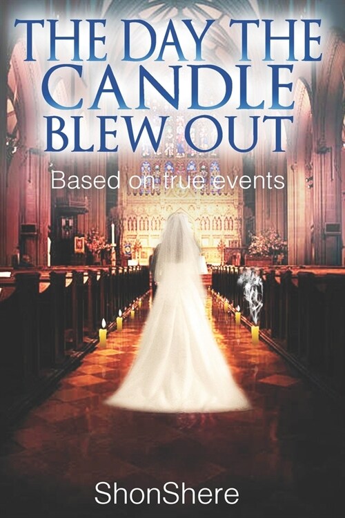 The Day The Candle Blew Out: Based on true events (Paperback)