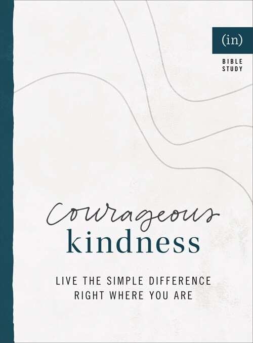 Courageous Kindness: Live the Simple Difference Right Where You Are (Paperback)