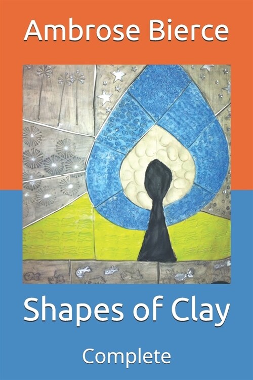 Shapes of Clay: Complete (Paperback)