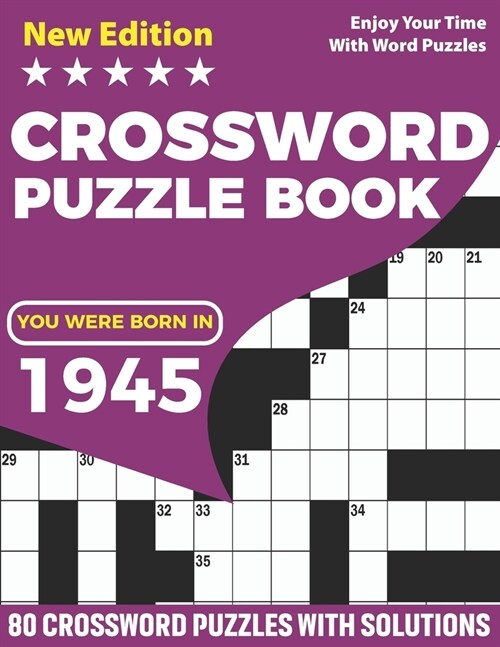 You Were Born In 1945: Crossword Puzzle Book: Adults Crossword Puzzle Game Book For Seniors Men Women In Including 80 Large Print Puzzles And (Paperback)