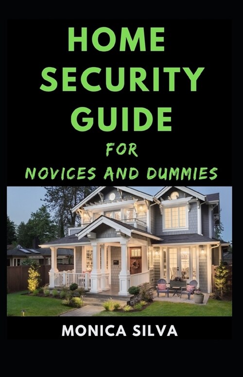 Home Security Guide for Novices and Dummies (Paperback)