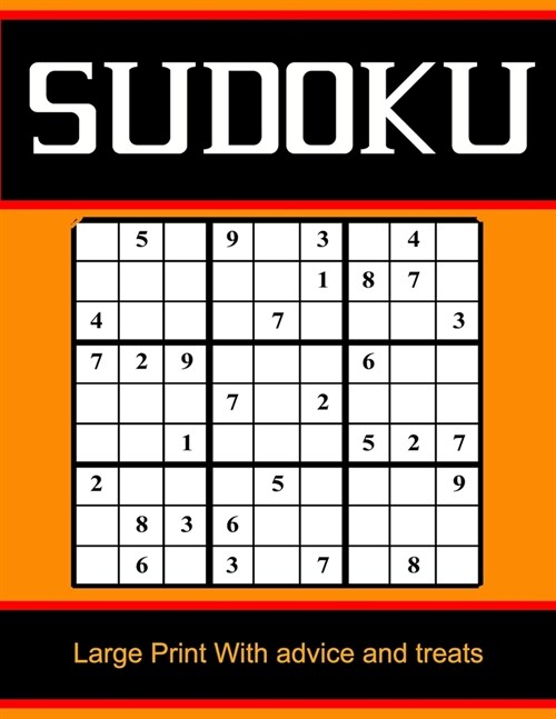 Sudoku Large Print With advice and treats: Sudoku Large Print With With Solutions / Sudoku Easy to Very hard Levels / Sudoku Puzzle Activity Book /the (Paperback)