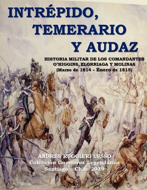 Intr?ido, Temerario Y Audaz: Historia, T?tica y Estrat?ia Militar (Paperback)