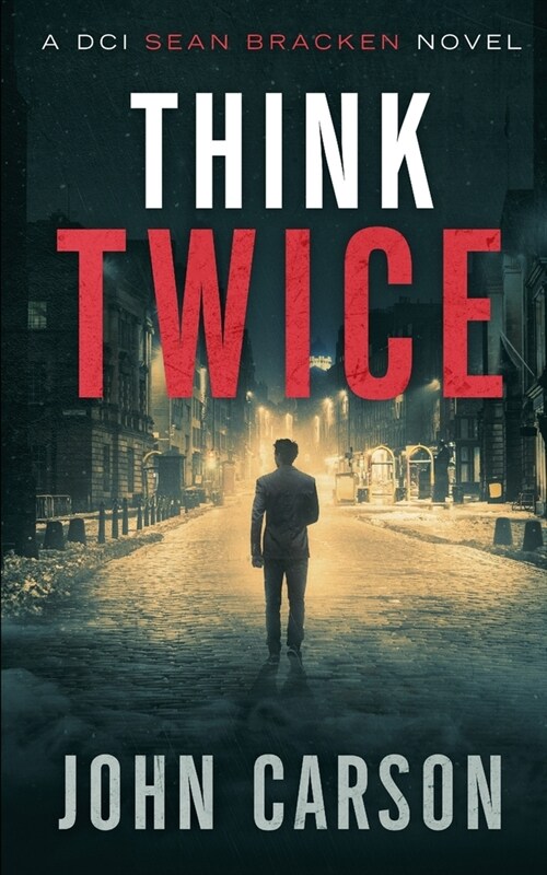 Think Twice: A DCI Sean Bracken Scottish Crime Novel (Paperback)