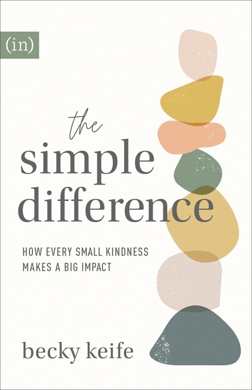 The Simple Difference: How Every Small Kindness Makes a Big Impact (Paperback)