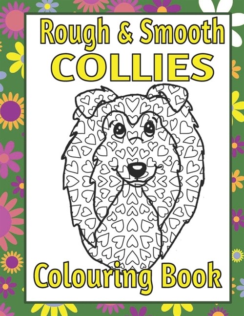 Rough & Smooth Collies Colouring Book: Dog colouring books for adults: Gift for collie lover (Paperback)