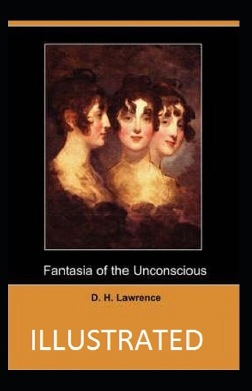 Fantasia of the Unconscious Illustrated (Paperback)