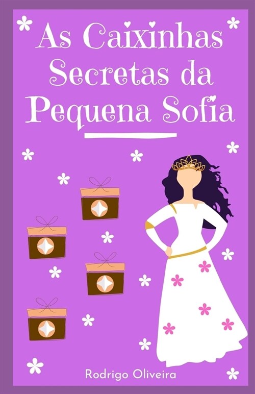 As Caixinhas Secretas da Pequena Sofia: Um Anivers?io Diferente - Livro Infantil Ilustrado (Paperback)