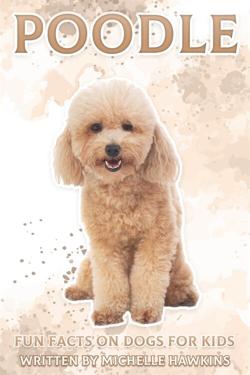 Poodle: Fun Facts on Dogs for Kids #6 (Paperback)
