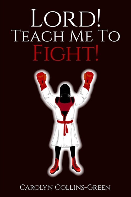 Lord! Teach Me To Fight! (Paperback)